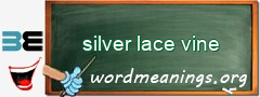 WordMeaning blackboard for silver lace vine
